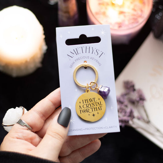 'I Have a Crystal for That' - Amethyst Crystal Keyring