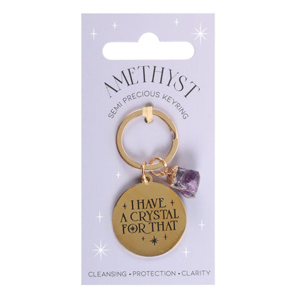 'I Have a Crystal for That' - Amethyst Crystal Keyring